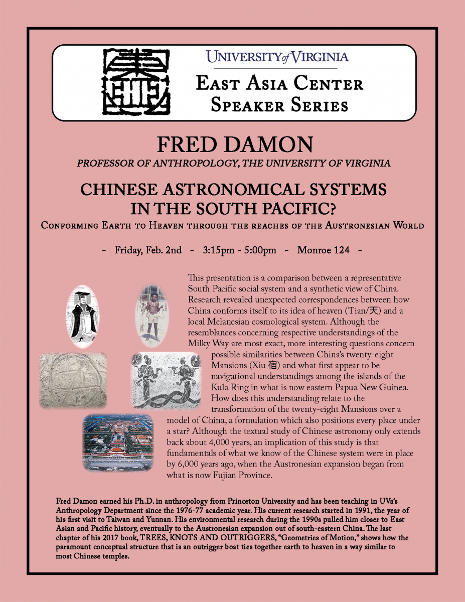 Fred Damon - Chinese Astronomical Systems in the South Pacific: Conforming Earth to Heaven through Reaches of the Austronesian World (3:15, Monroe 124)