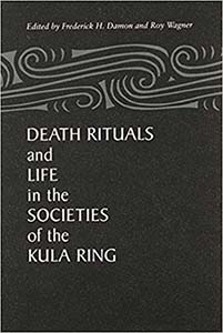 Death Rituals and Life in the Societies of the Kula Ring cover