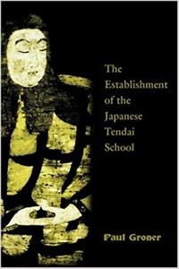 Saicho: The Establishment of the Japanese Tendai School cover