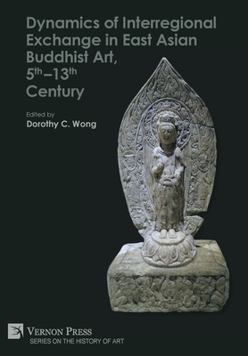 Dynamics of Interregional Exchange in East Asian Buddhist Art cover